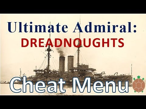 Ultimate Admiral: Dreadnoughts - Early Look - Cheat Menu for Shipyard (Unlock All Techs)