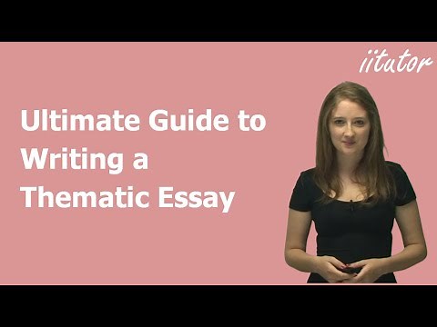💯 An Ultimate Guide to Writing a Thematic Essay