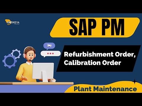 SAP PM (Plant Maintenance) Refurbishment Order, Calibration Order Session || SAP Training | Ambikeya
