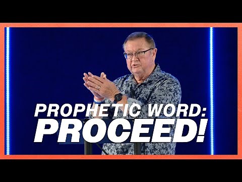 Prophetic Word: Proceed! | Tim Sheets