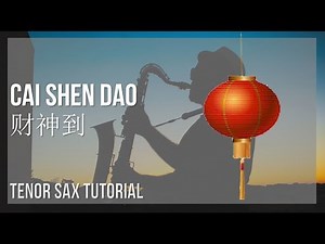 How to play Cai Shen Dao 财神到 by Liu Wen Zheng 刘文正 on Tenor Sax (Tutorial)