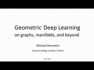 MIUA 2020 Keynote Lecture: Prof Michael Bronstein - Geometric deep learning on graphs, manifolds ...