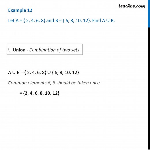 Example 12 - Let A = {2,4,6,8} and B = {6,8,10,12}. Find AUB