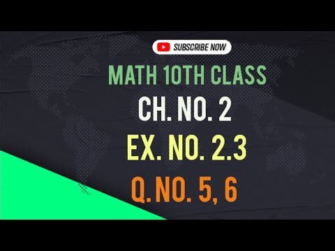 Chapter 2 Math Class 10 | Exercise 2.3 | Question 5 & 6 | Full Explanation