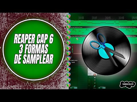 CURSO COMPLETO REAPER CAP 6 - como SAMPLEAR en REAPER (3 formas) + PACK DE SAMPLES GRATIS