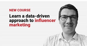 Data-driven influencer marketing | Online course at CXL Institute