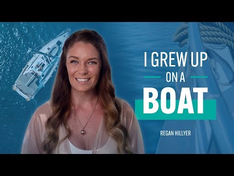 I Grew Up on a Boat | Lessons Learned from a Life at Sea | Regan Hillyer