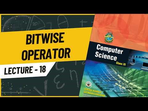 Bitwise Operators in Python | Right-shift, Left-shift, AND, OR, NOT, XOR | Class 11 Computer Science