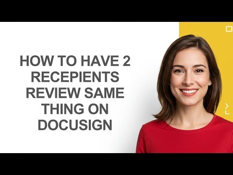 How to Have 2 Recepients Review Same Thing on Docusign - AshleyHowTo