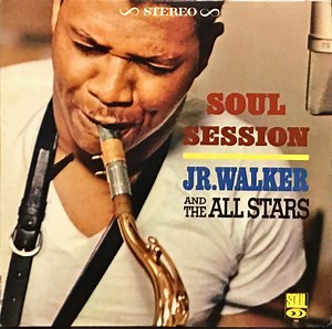Jr. Walker And The All Stars - Soul Session