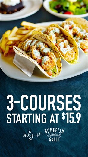 Enjoy 3-Courses of your Bonefish favorites, starting at only $15.9! Don’t miss this limited-time special! | Bonefish Grill