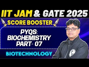 IIT JAM & Gate 2025 - Biotechnology | PYQs: Biochemistry Part - 7 | PW