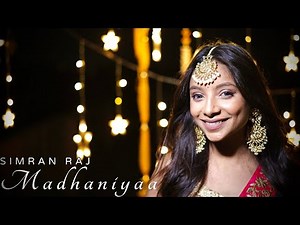 Simran Raj : Madhaniyan [Official Video] | Wedding Folk Song Forever