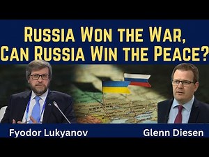 Fyodor Lukyanov: Russia Won the War - Can Russia Win the Peace?