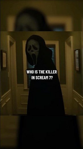 Who is the killer in SCREAM 7?