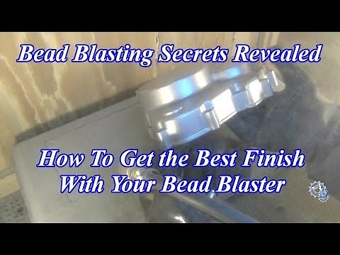 Bead Blasting Tips for Long Bead Life and Best Finish
