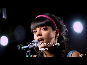 Somewhere Only We Know - Lily Allen - Lyrics (HQ)
