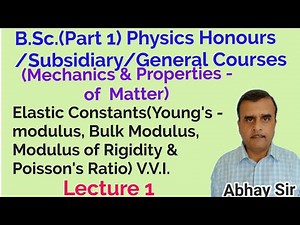 Elastic Constants (V.V.I.):Mechanics & Properties of matter,B.Sc.(Part 1)PHYSICS Hons./Subs./General