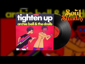 Archie Bell & The Drells - Tighten Up, Pt. 1 | Soul Sunday