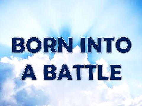 Born Into A Battle Song Lyrics