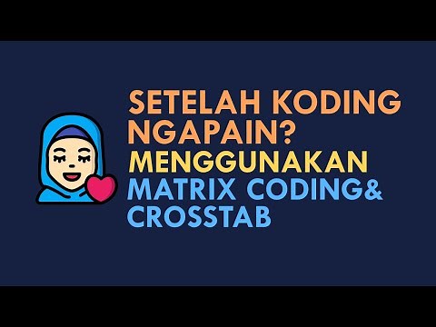 NVivo 12 - Setelah Koding? Matrix Coding dan Crosstab