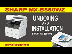 How to Install SHARP MX-B350W | Unboxing and Installation of Sharp MX-B350W