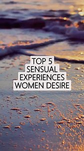 16K views · 130 reactions | Top 5 Sensual Experiences Women Want...