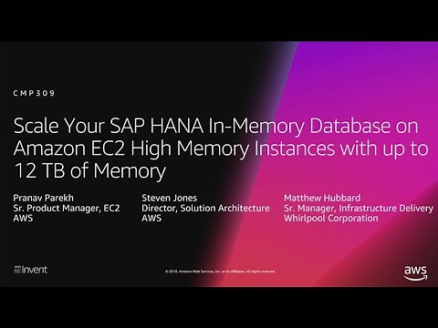 AWS re:Invent 2018: Scale SAP HANA In-Memory DB on EC2 Instances with up to 12 TB Memory (CMP309)