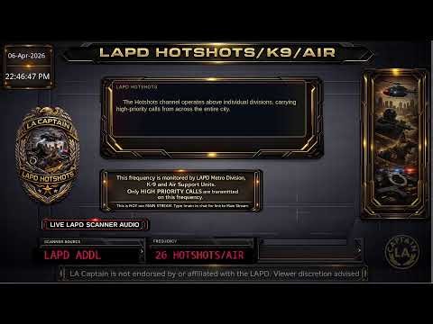 06-Apr-2026 LAPD HOTSHOTS - LA Police Scanner High Priority Calls - LA Captain ARCHIVE -