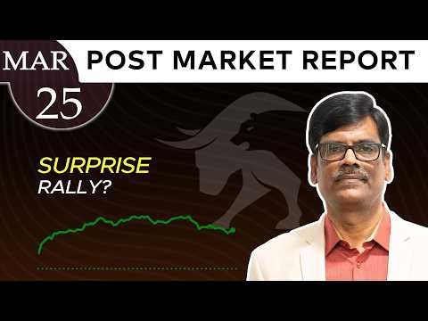 SURPRISE rally? Post Market Report 25-Mar-26
