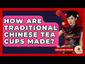How Are Traditional Chinese Tea Cups Made? - China Cultural Expedition