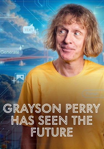 Grayson Perry Has Seen the Future - streaming online