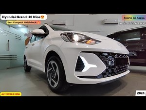 2024 Hyundai Grand i10 Nios 😍 Sportz 1.2 Kappa | Features, Specs & Prices | Best Compact Hatchback 🔥