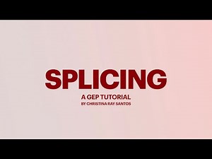 Splicing | A GEP Tutorial