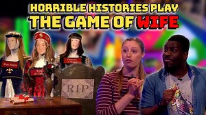 Horrible Histories play The Game of Wife