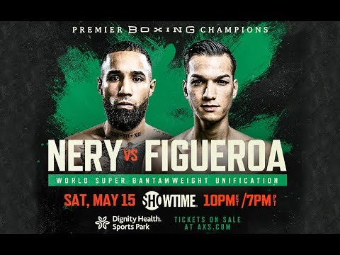 5月16日（日本時間）"悪童" ルイス・ネリ VS ブランドン・フィゲロア ハイライト Nery vs Figueroa HIGHLIGHTS