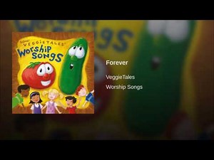 Forever - Kids Worship Songs (Veggie Tales)