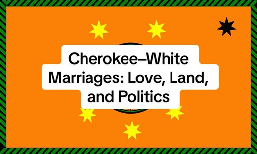 Cherokee-White Marriages: Cultural Identity and Politics