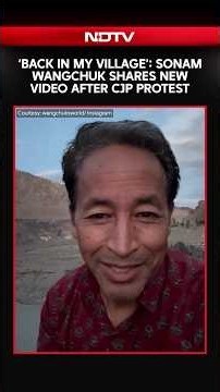 Sonam Wangchuk | 'Back In My Village': Sonam Wangchuk Shares New Video After CJP Protest