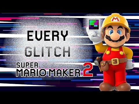 Every Glitch in Super Mario Maker 2