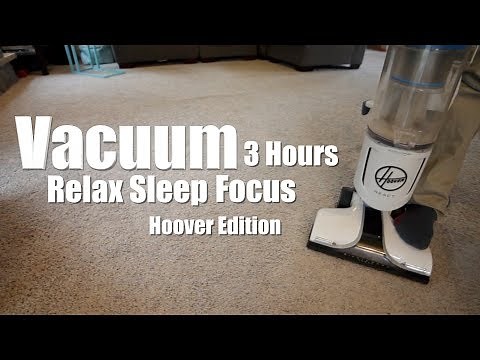 Hoover Vacuum 3 Hours - Relaxing Sounds