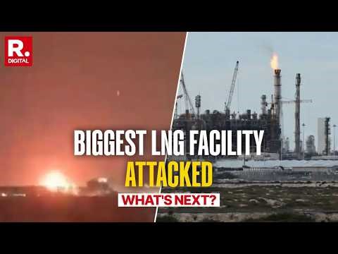 Iran Attacks World’s Biggest LNG Plant Ras Laffan in Qatar I Strait of Hormuz I Iran-US War