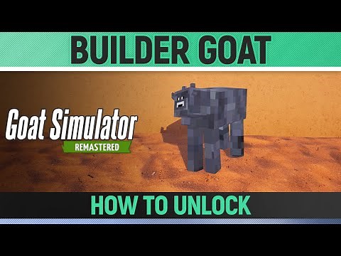 Goat Simulator Remastered - Builder Goat - How to Unlock Goat/Mutator