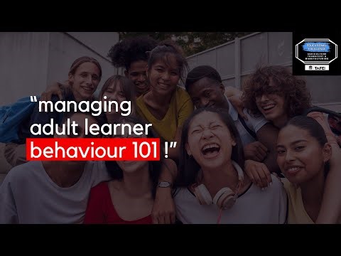 Managing adult learner behaviour 101 !