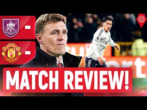 Annoying Two Points Dropped! Burnley 2-2 Manchester United | LIVE Match Review
