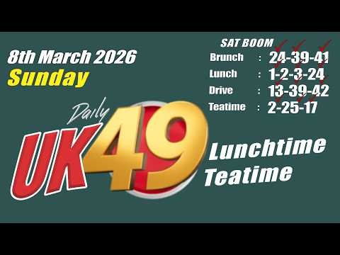 Uk49s Brunchtime Lunchtime Prediction 8 March 2026 | Uk49 DriveTime Teatime Prediction For today