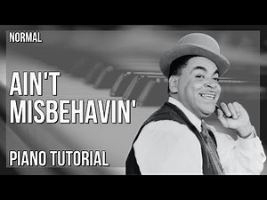 How to play Ain't Misbehavin' by Fats Waller on Piano (Tutorial)