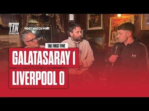 Galatasaray 1 Liverpool 0 | Post Match Pint | First Five