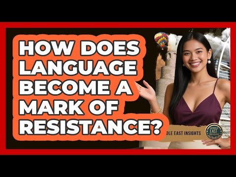 How Does Language Become A Mark Of Resistance?