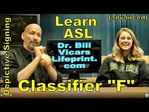 Classifiers: CL-F (Depictive Signing) American Sign Language (ASL) (L14) Dr. Bill from Lifeprint.com